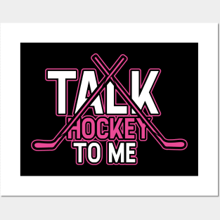 Talk Hockey To Me Funny Girly Hockey Lovers Player Coach Gift Idea Posters and Art
